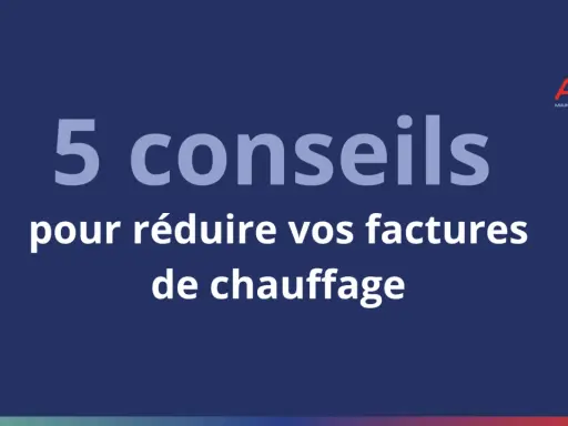 5 conseils pour réduire vos factures de chauffage. Apprenez comment faire des économies de chauffage avec ces astuces simples.