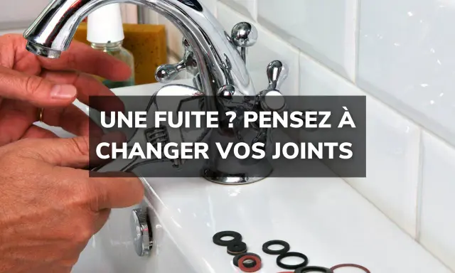Une fuite ? Pensez à changer vos joints de robinet. Des joints usés peuvent causer des dégâts.