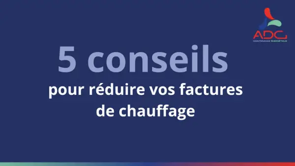 5 conseils pour réduire vos factures de chauffage. Apprenez comment faire des économies de chauffage avec ces astuces simples.